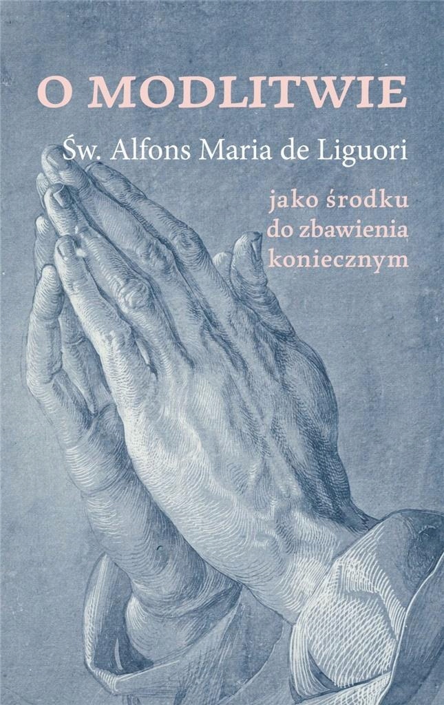 

O Modlitwie, Jako Środku Do Zbawienia Koniecznym