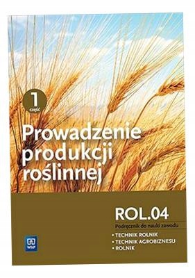 Prowadzenie Produkcji Roślinnej Cz. 1 Rol. 04. Wsip Katarzyna..