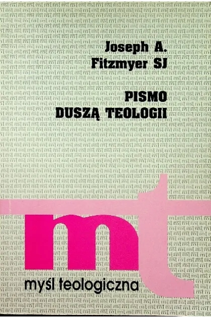 PISMO DUSZĄ TEOLOGII - Joseph A. Fitzmyer (BDB)