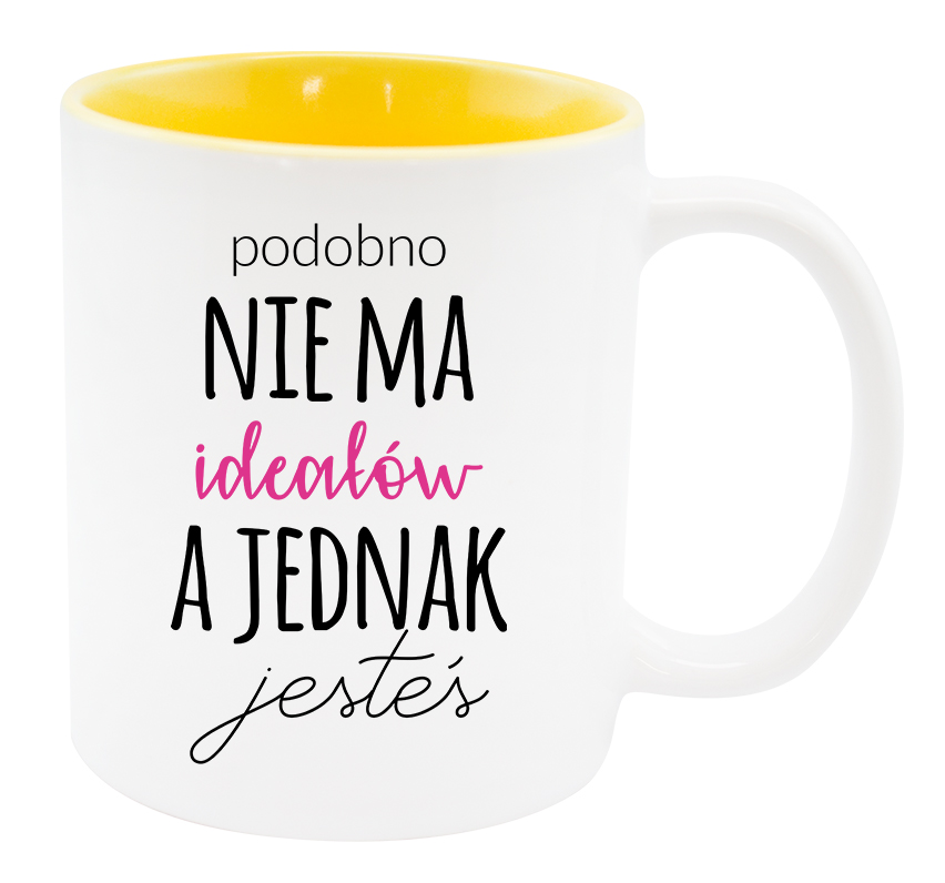 

Kubek Podobno Nie Ma Ideałów a Jednak Jesteś
