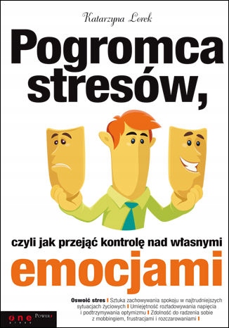 Pogromca stresów, czyli jak przejąć