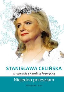

Stanisława Celińska Niejedno przeszłam K. Prewęcka