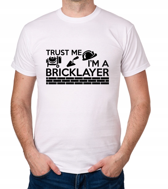 

koszulka Trust Me I'M A Bricklayer prezent