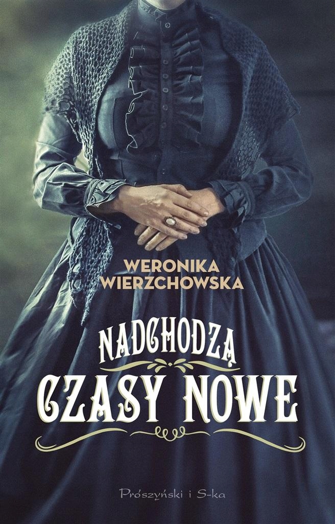 

Nadchodzą Czasy Nowe Weronika Wierzchowska