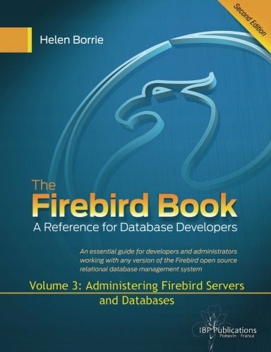 Borrie, Helen The Firebird Book Second Edition: Volume 3: Administering Fir