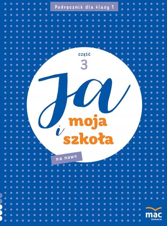 Ja I Moja Szkoła Na Nowo Podręcznik Klasa 1 Cz. 3