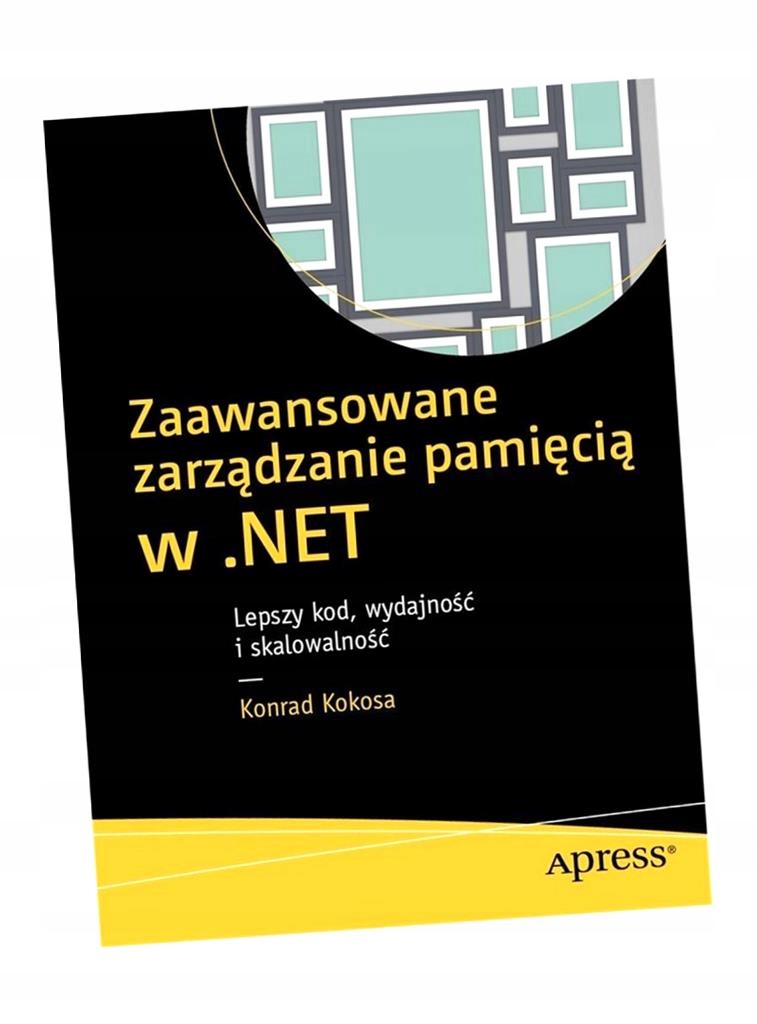 ZAAWANSOWANE ZARZĄDZANIE PAMIĘCIĄ W .NET KONRAD KOKOSA
