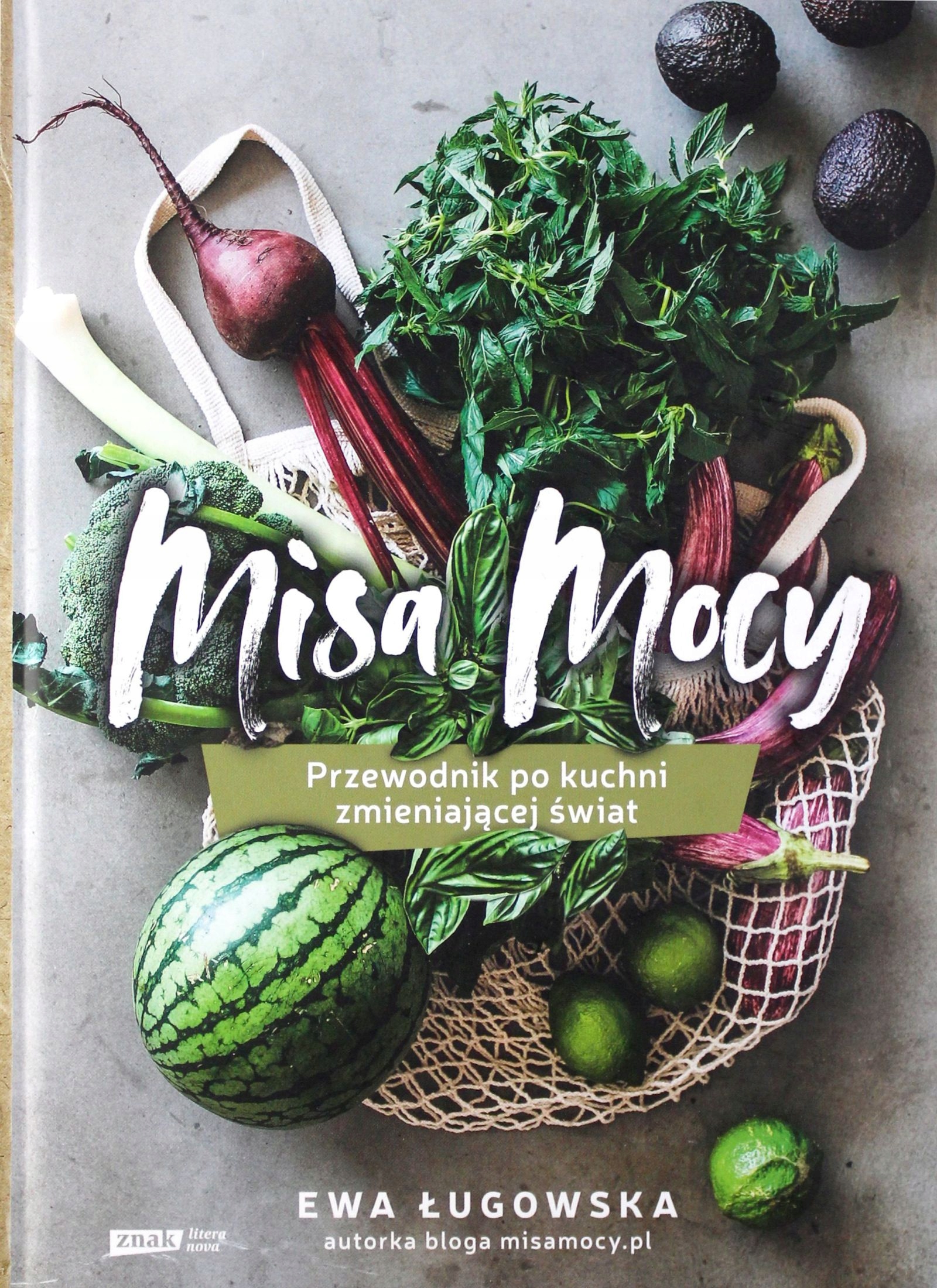MISA MOCY. PRZEWODNIK PO KUCHNI ZMIENIAJĄCEJ ŚWIAT - Ewa Ługowska (KSIĄŻKA)