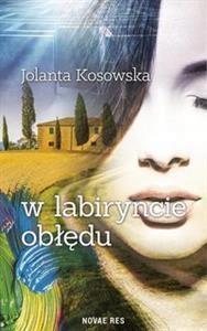 W Labiryncie Obłędu Jolanta Kosowska