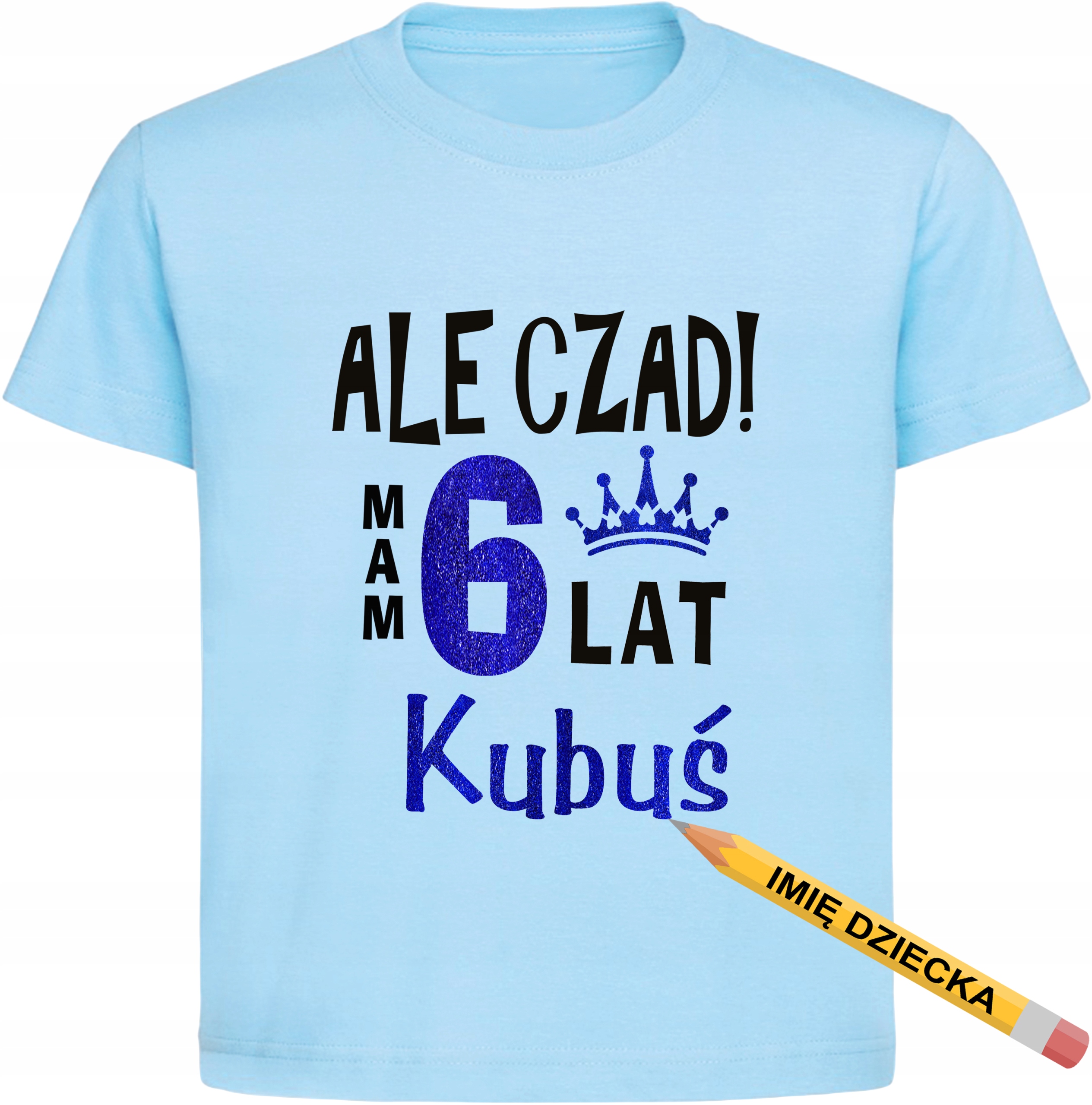 

Koszulka Ale czad mam 6 lat, Imię, Brokat r. 128