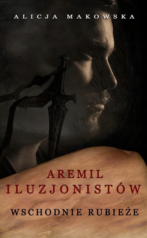 AREMIL ILUZJONISTÓW: WSCHODNIE RUBIEŻE ALICJA MAKOWSKA EBOOK