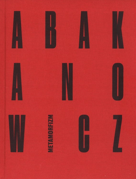 Abakanowicz Metamorfizm Magdalena Abakanowicz