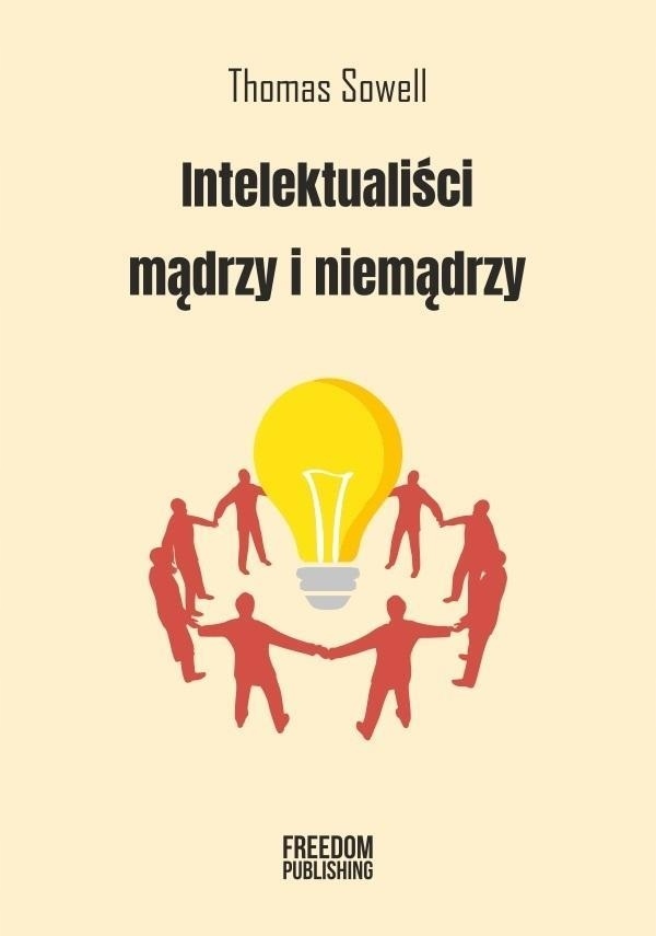 INTELEKTUALIŚCI MĄDRZY I NIEMĄDRZY SOWELL THOMAS