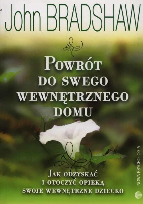 

Powrót do swego wewnętrznego domu. Bradshaw John