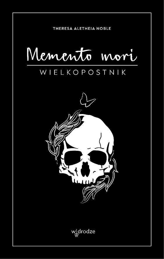 

Memento mori Wielkopostnik Theresa Aletheia Noble