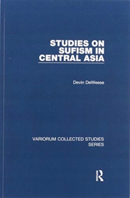 Studies on Sufism in Central Asia DEVIN DEWEESE