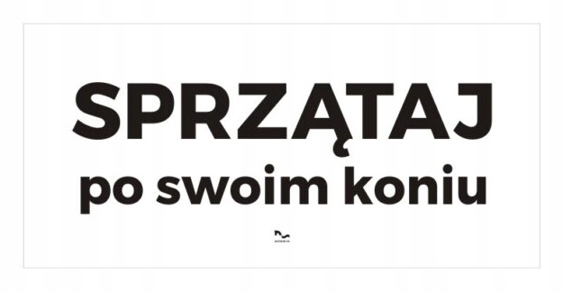 Tabliczka informacyjna Do Stajni Sprzątaj Po Swoim Koniu duża biała