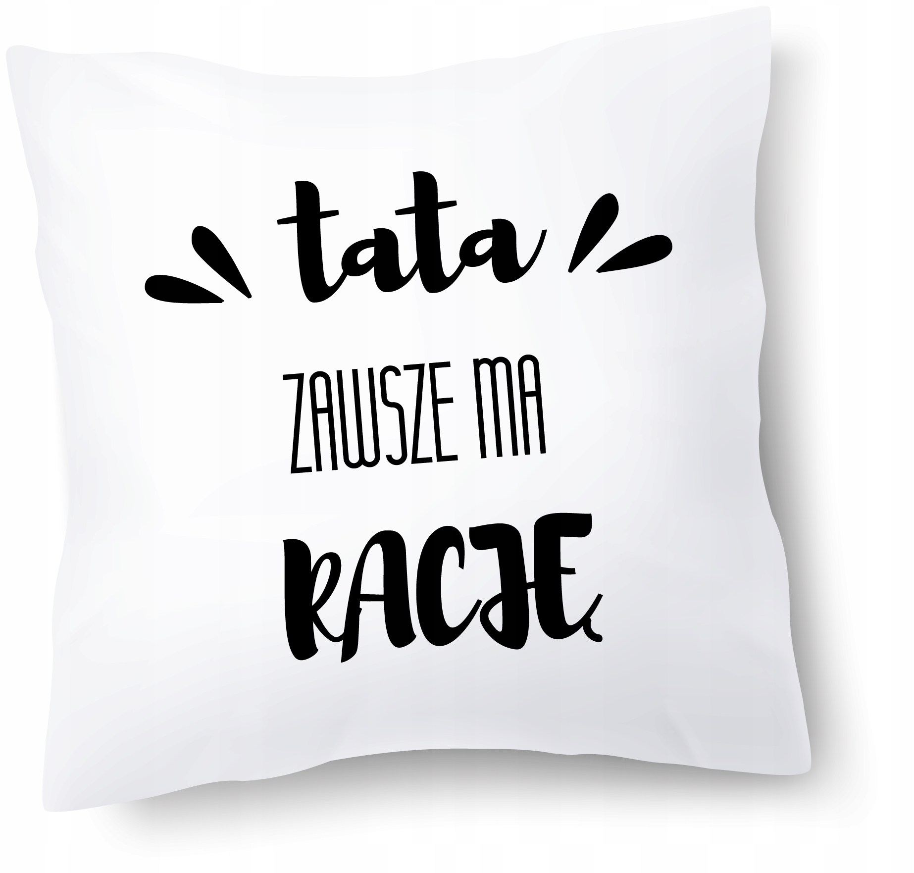 

Poduszka Dzień Taty Ojca Tata zawsze ma rację