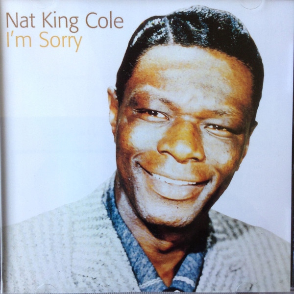 Nat King Cole I'm Sorry