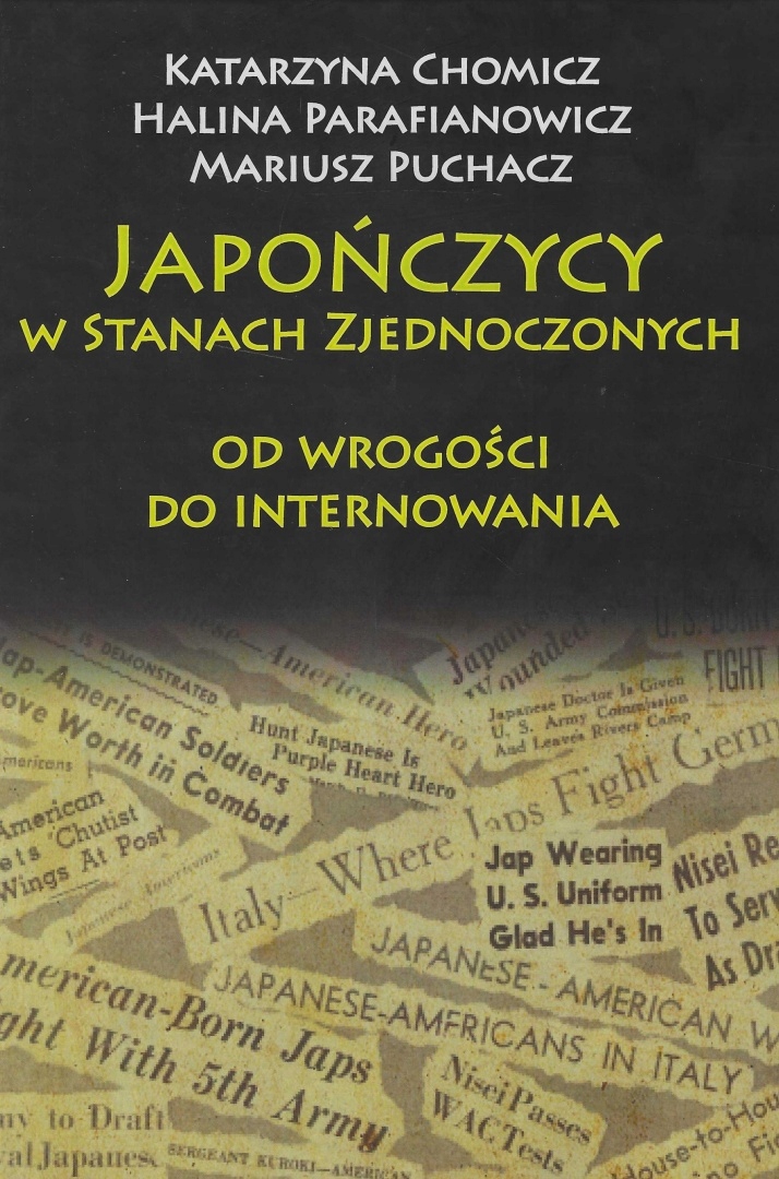 Japończycy w Stanach Zjednoczonych. Od wrogości do internowania