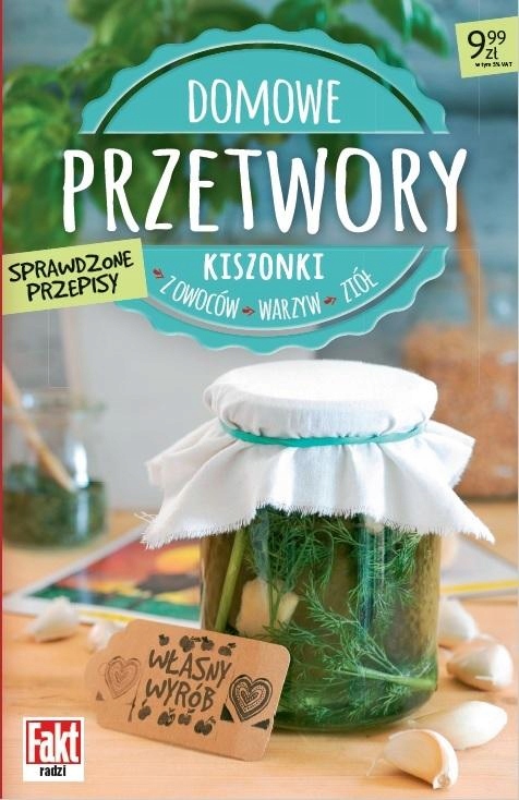 DOMOWE PRZETWORY. KISZONKI Z OWOCÓW, WARZYW.. PRACA ZBIOROWA