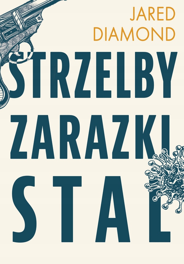 

Strzelby, zarazki i stal Krótka historia ludzkości