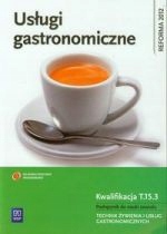 Usługi gastronomiczne Kwalifikacja T.15.3 Podręczn