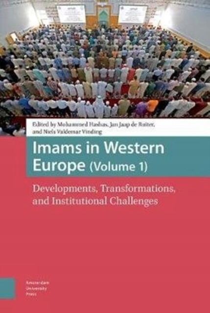 Imams in Western Europe: Developments, Transformations, and Institutional C