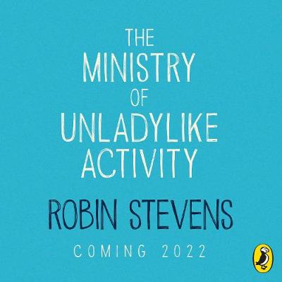 Ministry of Unladylike Activity - Stevens, Robin