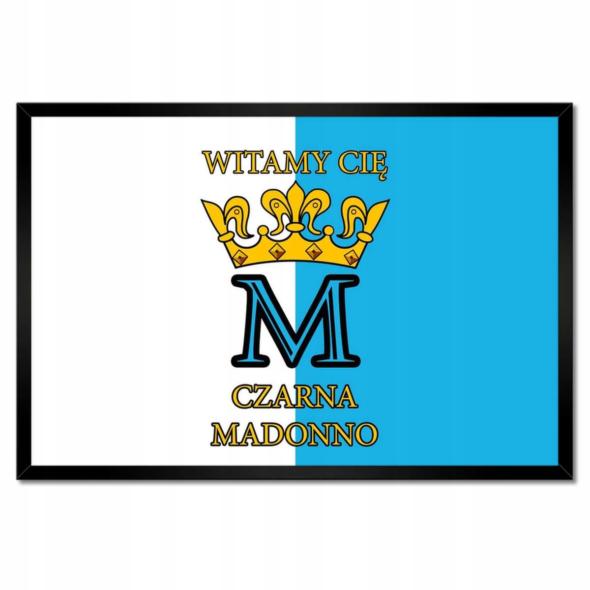Plakáty v rámu 60x40 Vítejte Černá Madonno