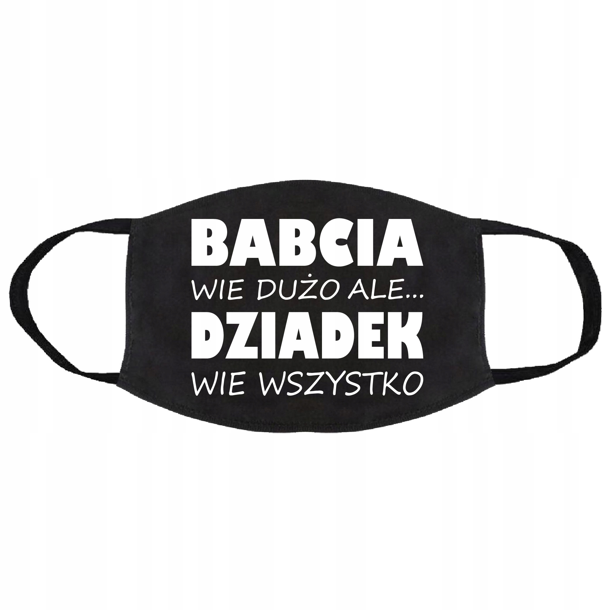 

Maseczka Babcia Wie Dużo Ale Dziadek Wie Wszystko