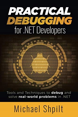 Shpilt, Michael Practical Debugging for .NET Developers: Tools and Techniqu
