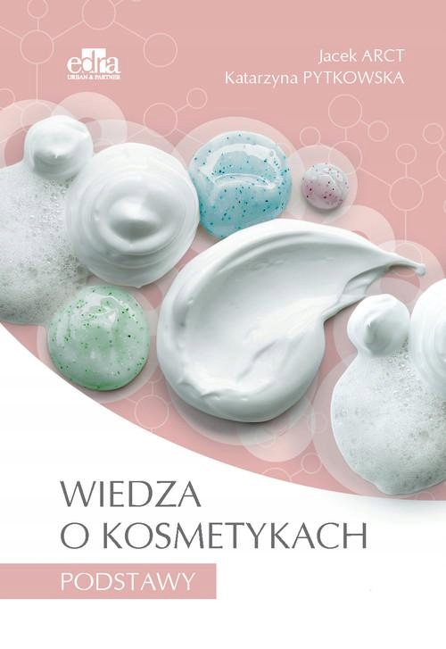 

Wiedza O Kosmetykach Podstawy Arct , Pytkowska