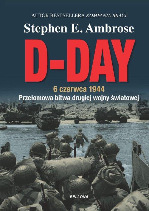 D-day. 6 Czerwca 1944, Ambrose Stephen E.