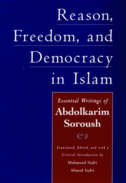 Reason, Freedom, and Democracy in Islam: The Essential Writings of Abdolkar