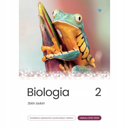 

Biologia Zbiór zadań Tom 2 Matura 2023-2025