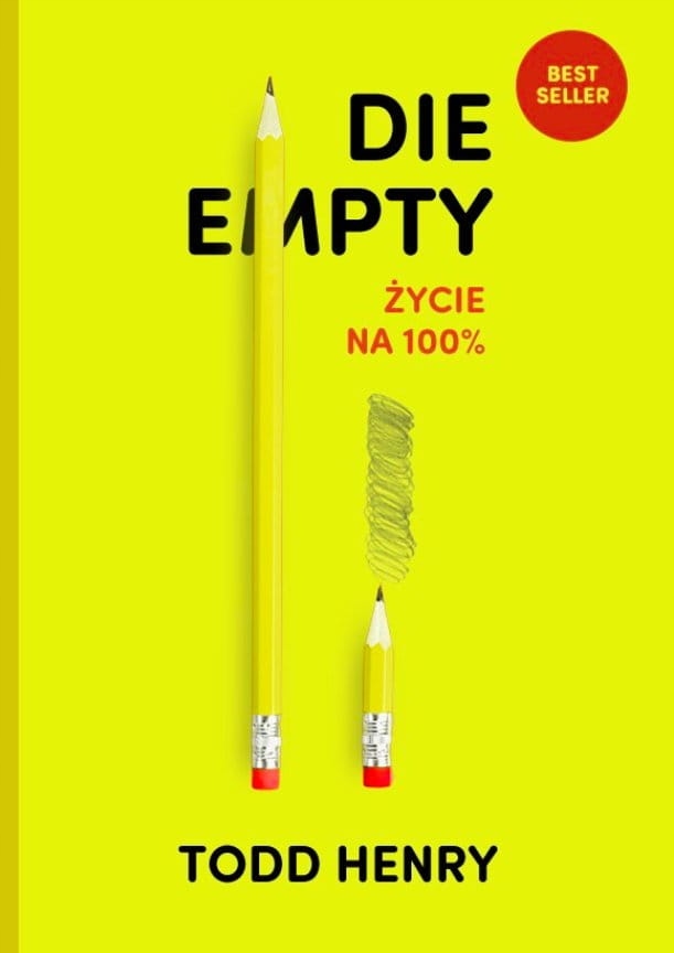 Die empty życie na 100% Todd Henry