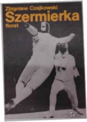 Szermierka floret - Z,Czajkowski