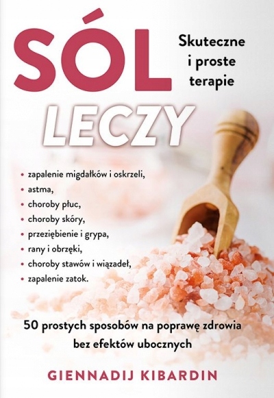 Sól leczy. Skuteczne i proste terapie Giennadij Kibardin