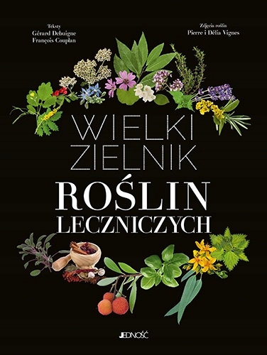 WIELKI ZIELNIK ROŚLIN LECZNICZYCH KSIĄŻKA JEDNOŚĆ