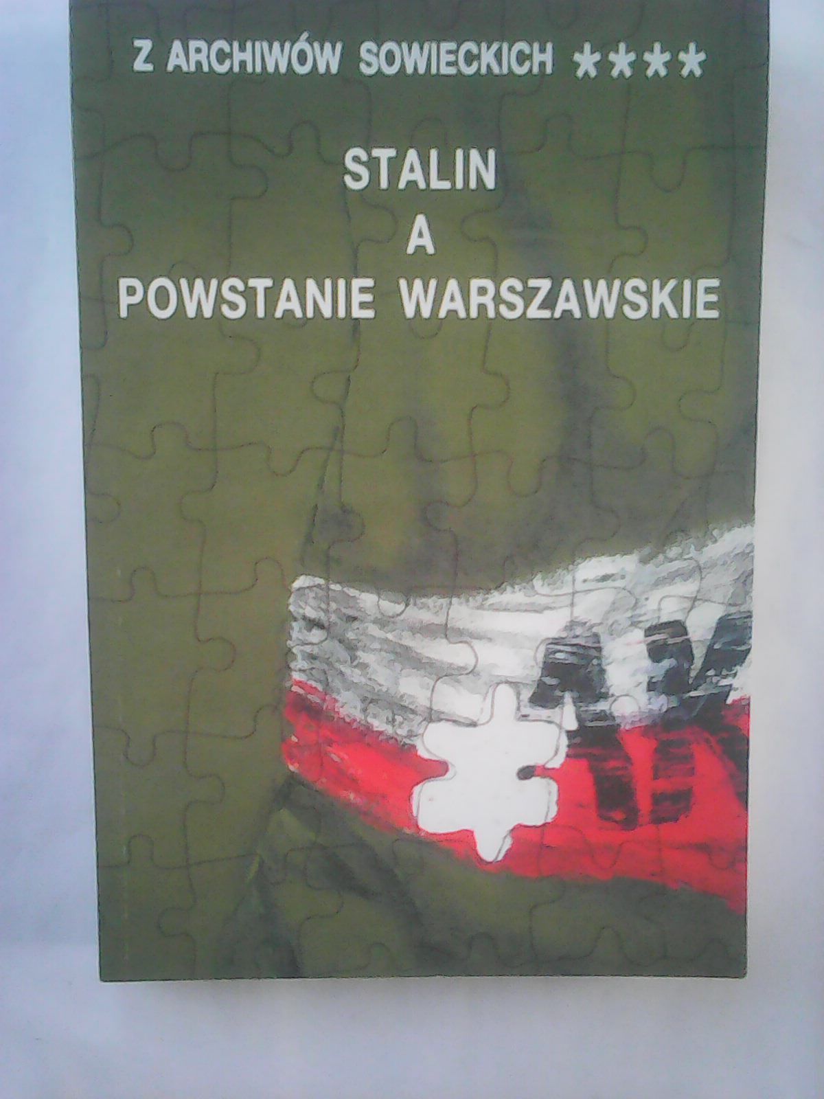 Stalin A Powstanie Warszawskie Z Archiwów Sowieck