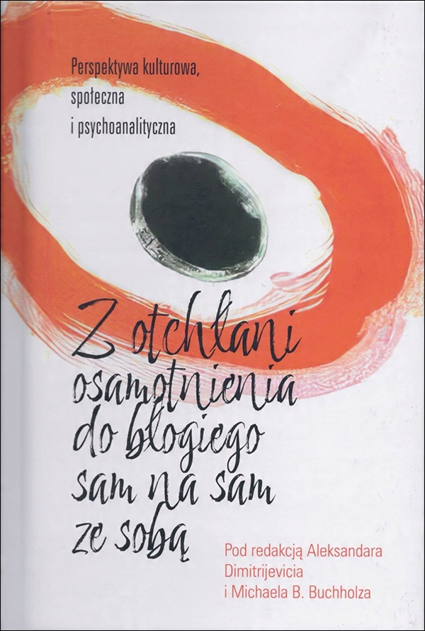 

Z otchłani osamotnienia do błogiego sam na sam ze