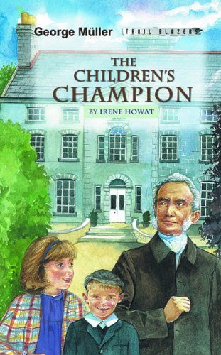 George Muller: The Children s Champion Howat Irene, (9781857925494 ...