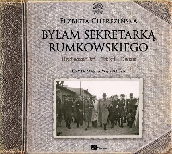 BYŁAM SEKRETARKĄ RUMKOWSKIEGO AUDIOBOOK ELŻBIETA CHEREZIŃSKA