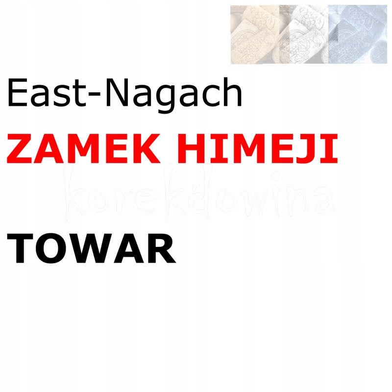 E TOWAR na ZAMEK HIMEJI ZH FOE East-Nagach FORGE OF EMPIRES