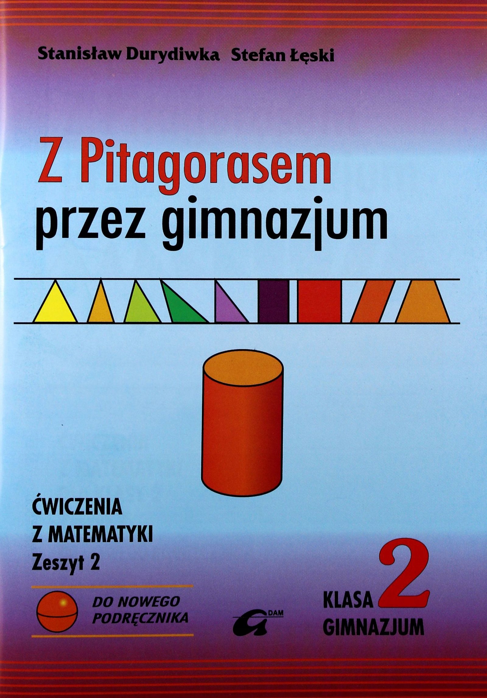 MATEMATYKA Z PITAGORASEM PRZEZ GIMNAZJUM GIMN KL.2 ĆWICZENIA CZ.2 - Stanisł