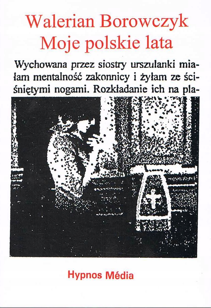 Walerian Borowczyk Moje Polskie Lata