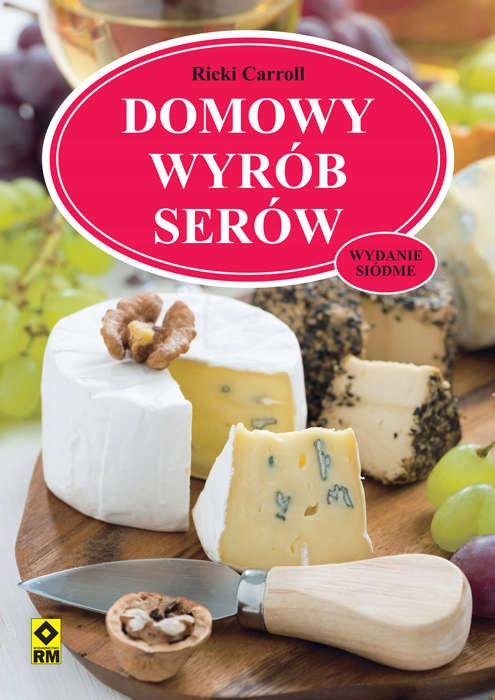 

Domowy wyrób serów. Wyd. VII