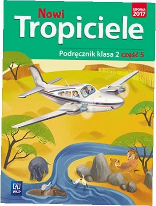 Nowi tropiciele. Podręcznik dla klasy 2 Część 5