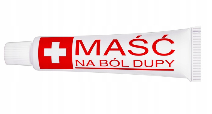 

Maść na ból dupy cudowny lek na wszystkie problemy